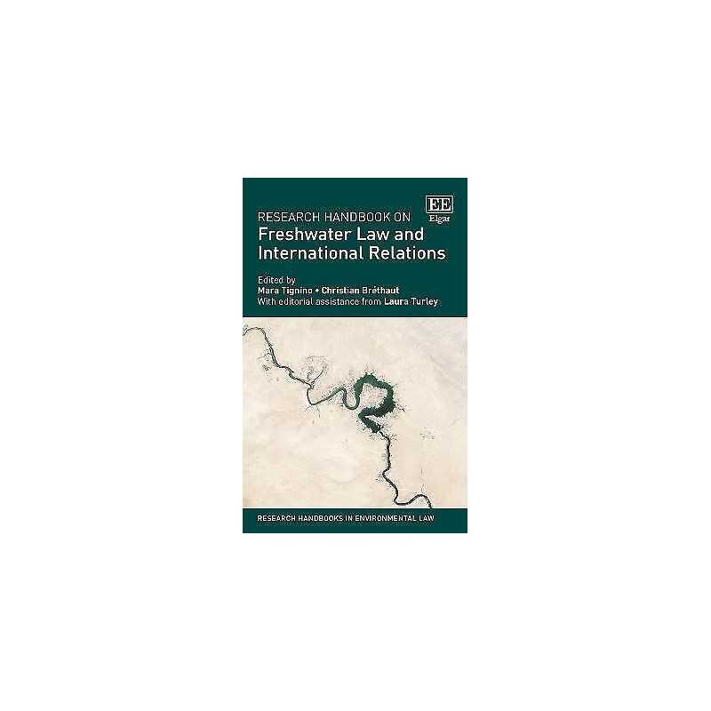 Research Handbook on Freshwater Law and International Relations - 9781785360640