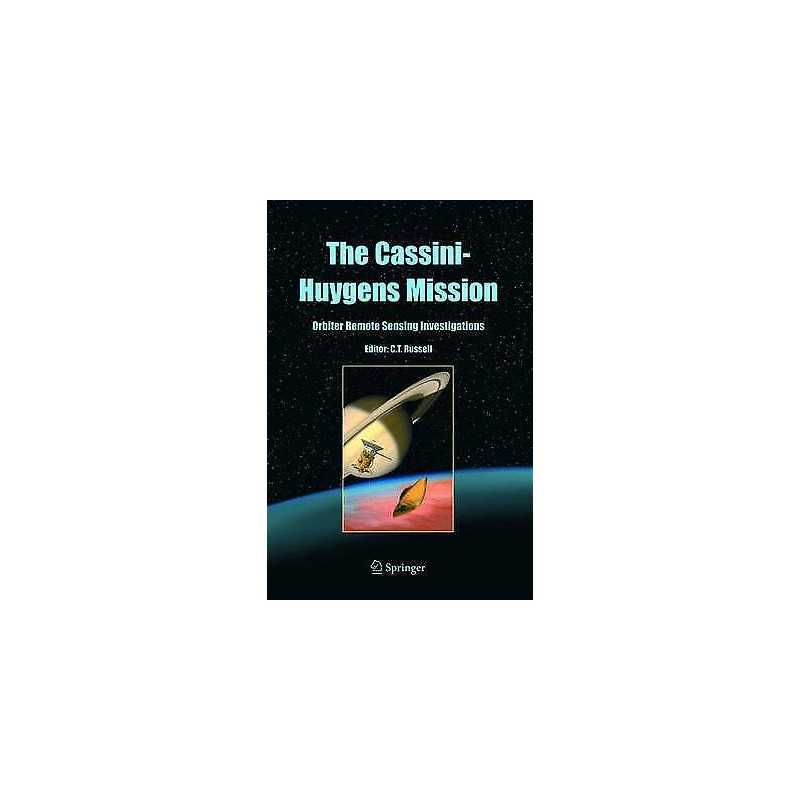 The Cassini-Huygens Mission - 9781402031472