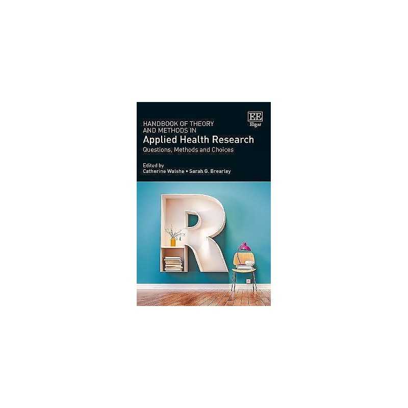 Handbook of Theory and Methods in Applied Health Research - 9781785363207