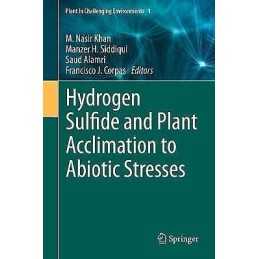 Hydrogen Sulfide and Plant Acclimation to Abiotic Stresses - 9783030736774