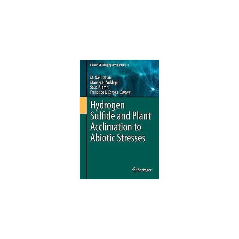 Hydrogen Sulfide and Plant Acclimation to Abiotic Stresses - 9783030736774