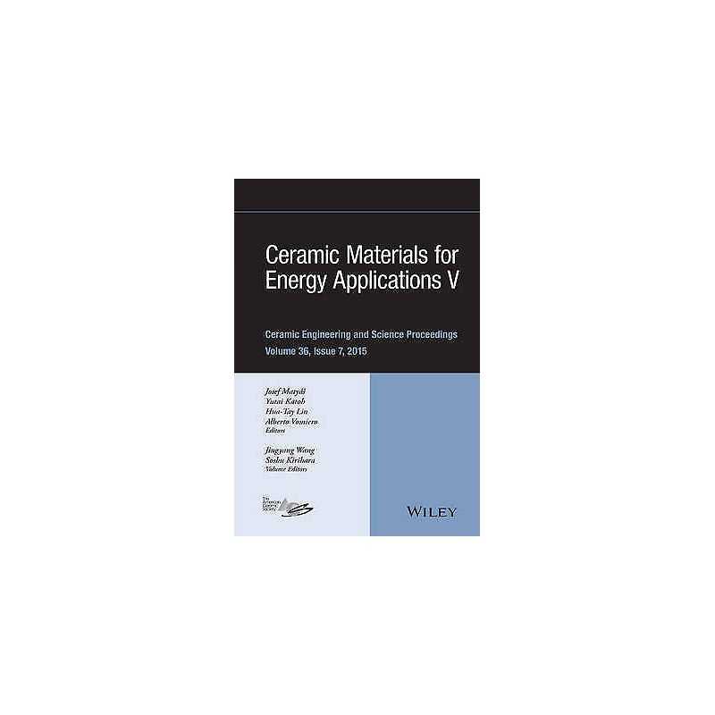 Ceramic Materials for Energy Applications V - 9781119211693