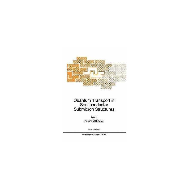 Quantum Transport in Semiconductor Submicron Structures - 9780792341901