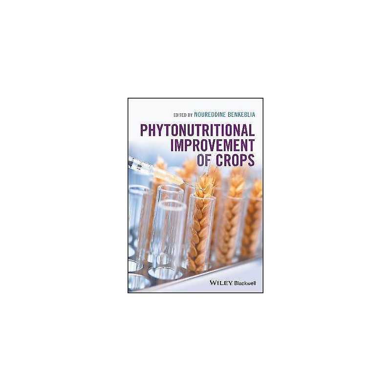 Phytonutritional Improvement of Crops - 9781119079941