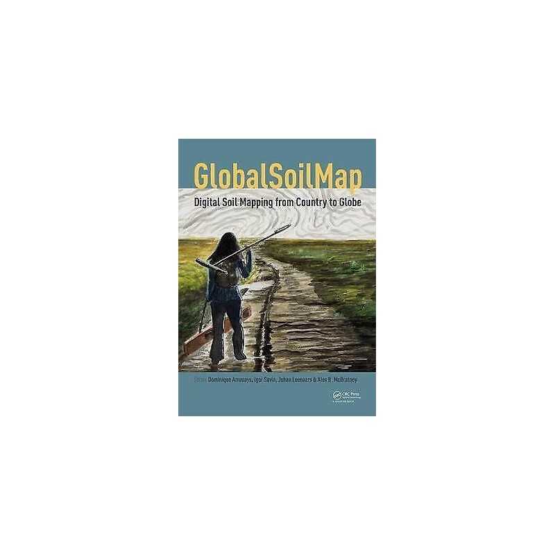 GlobalSoilMap - Digital Soil Mapping from Country to Globe - 9780815375487