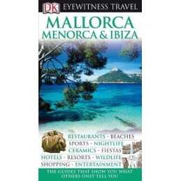 DK Eyewitness Travel Guide: Mallorca, Menorca & Ibiza by Collectif Hardback The