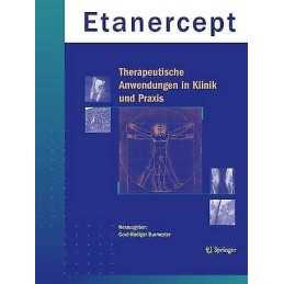 Etanercept - Therapeutische Anwendungen in Klinik und Praxis - 9783540404408