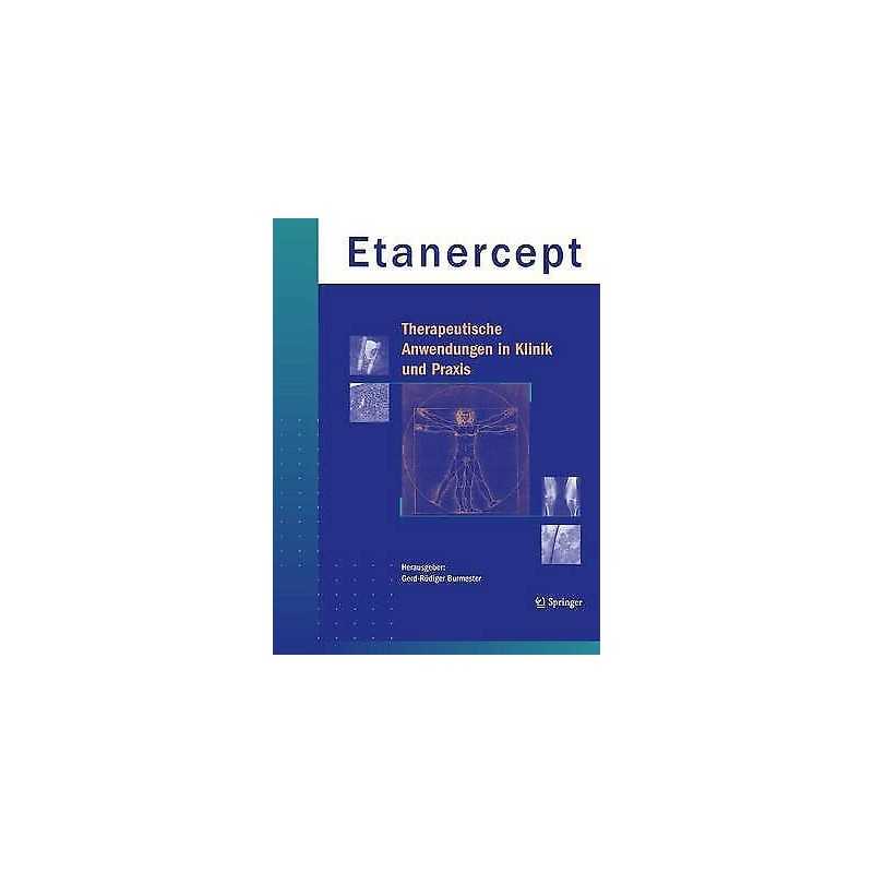 Etanercept - Therapeutische Anwendungen in Klinik und Praxis - 9783540404408