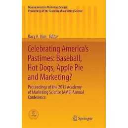 Celebrating Americas Pastimes: Baseball, Hot Dogs, Apple Pie... - 9783319799872