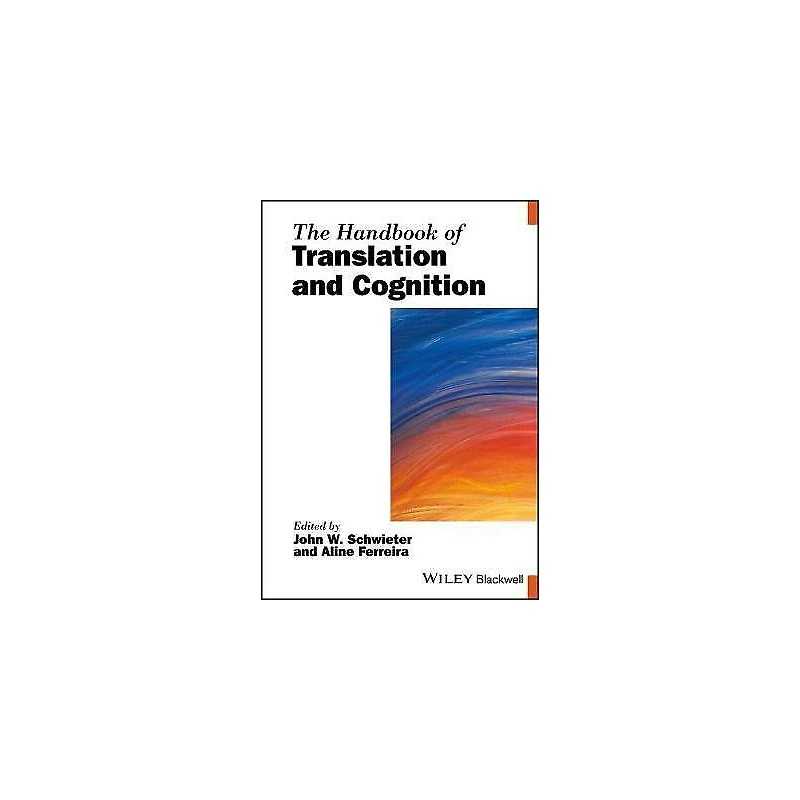The Handbook of Translation and Cognition - 9781119241430