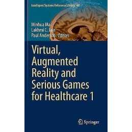Virtual, Augmented Reality and Serious Games for Healthcare 1 - 9783642548154