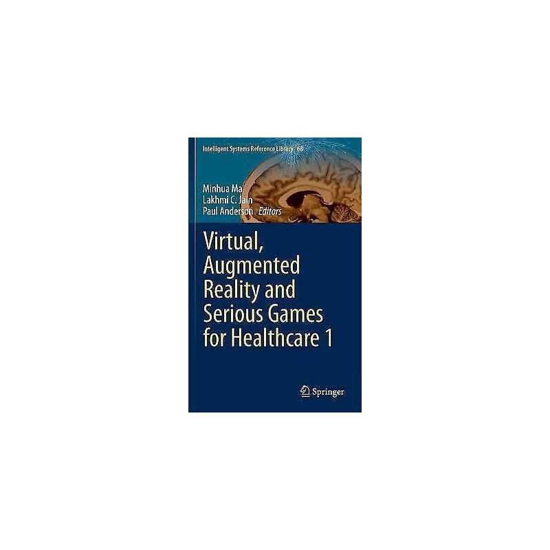 Virtual, Augmented Reality and Serious Games for Healthcare 1 - 9783642548154