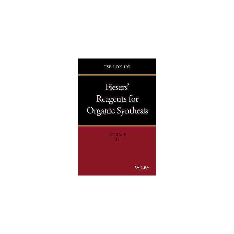 Fiesers Reagents for Organic Synthesis, Volume 28 - 9781118942802