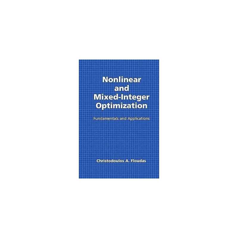 Nonlinear and Mixed-Integer Optimization - 9780195100563