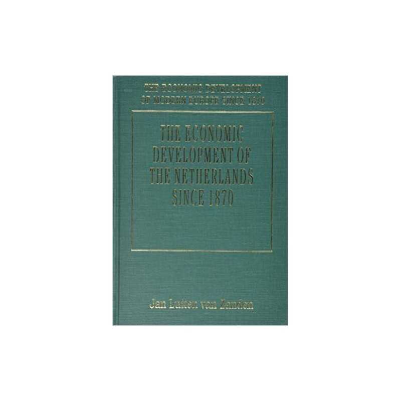 THE ECONOMIC DEVELOPMENT OF THE NETHERLANDS SINCE 1870 - 9781852788100