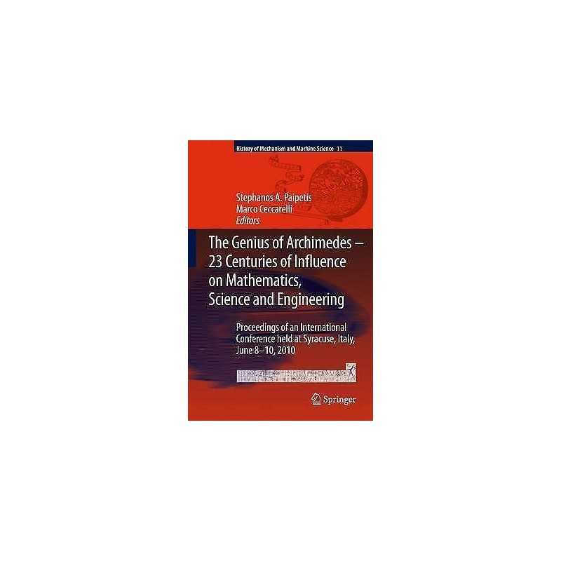 The Genius of Archimedes -- 23 Centuries of Influence on Math... - 9789400797635
