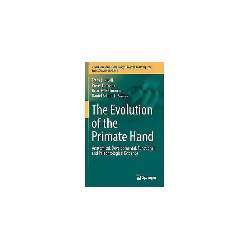 The Evolution of the Primate Hand - 9781493936441