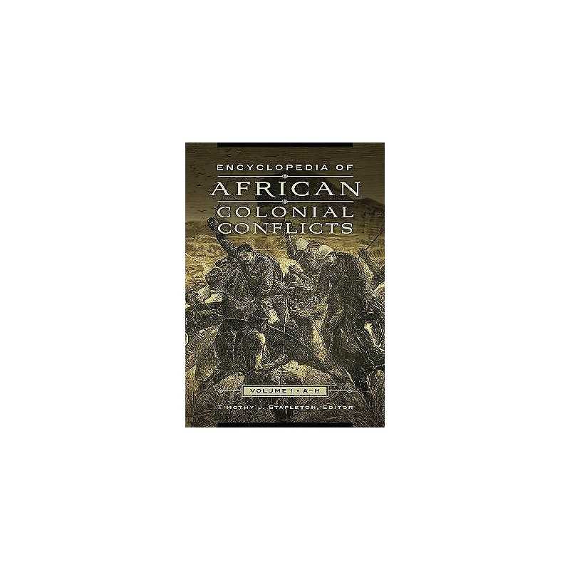 Encyclopedia of African Colonial Conflicts - 9781598848366