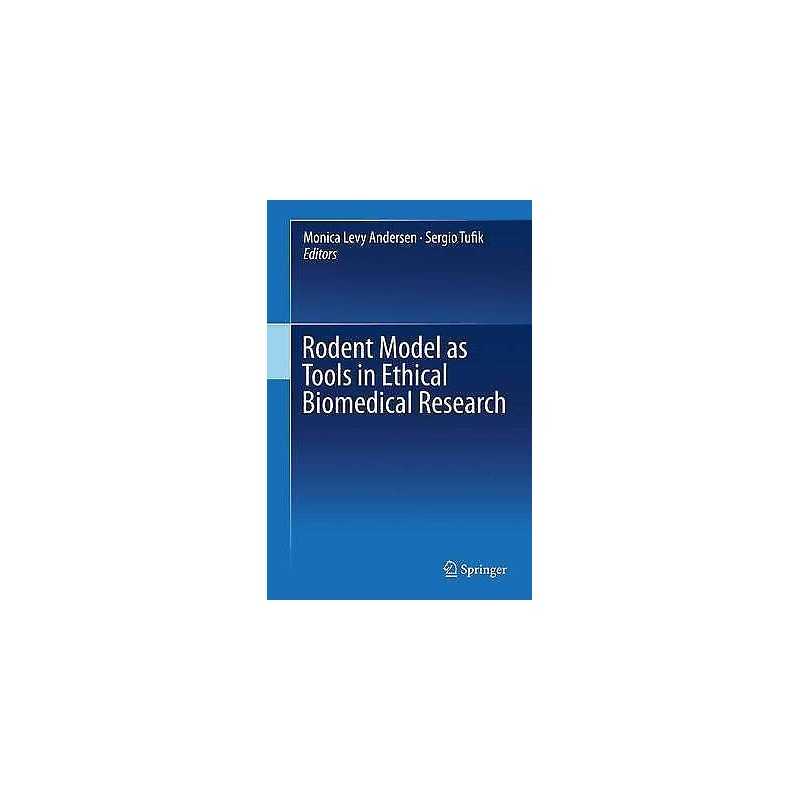 Rodent Model as Tools in Ethical Biomedical Research - 9783319115771