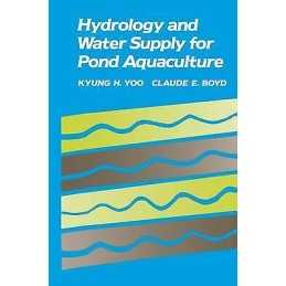 Hydrology and Water Supply for Pond Aquaculture - 9781461361336