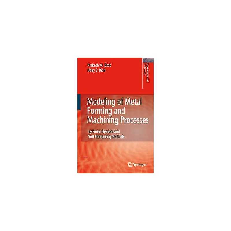 Modeling of Metal Forming and Machining Processes - 9781849967495