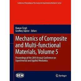Mechanics of Composite and Multi-functional Materials, Volume 5 - 9783030300272
