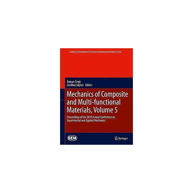 Mechanics of Composite and Multi-functional Materials, Volume 5 - 9783030300272