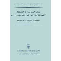 Recent Advances in Dynamical Astronomy - 9789027703484