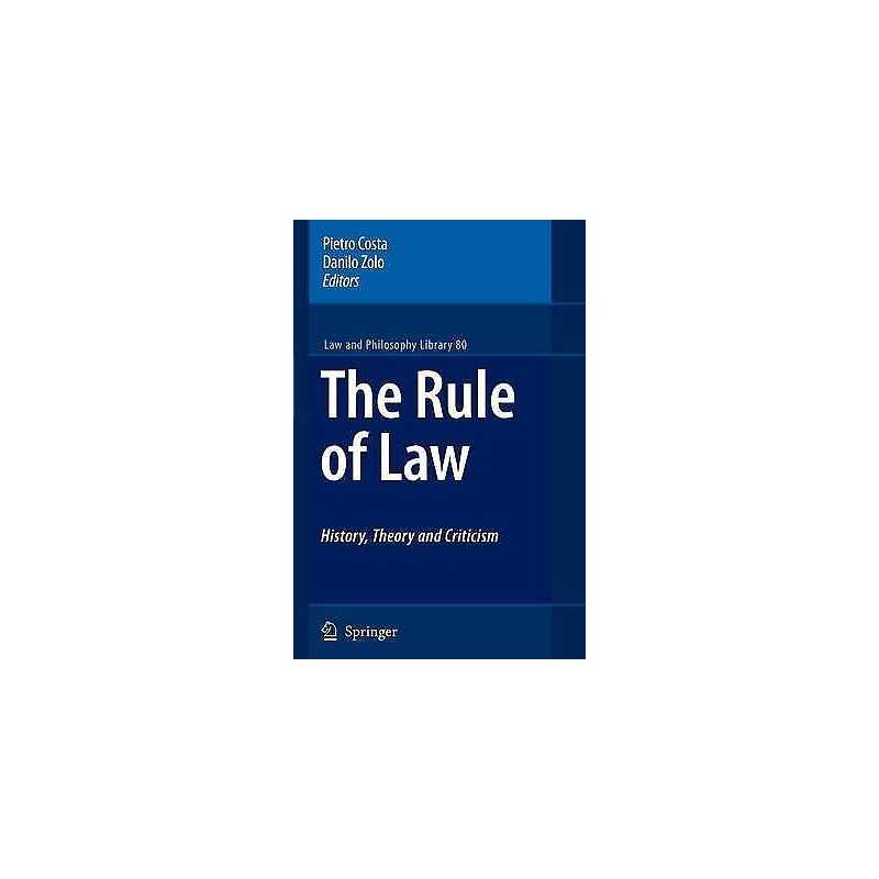 The Rule of Law History, Theory and Criticism - 9789048174379