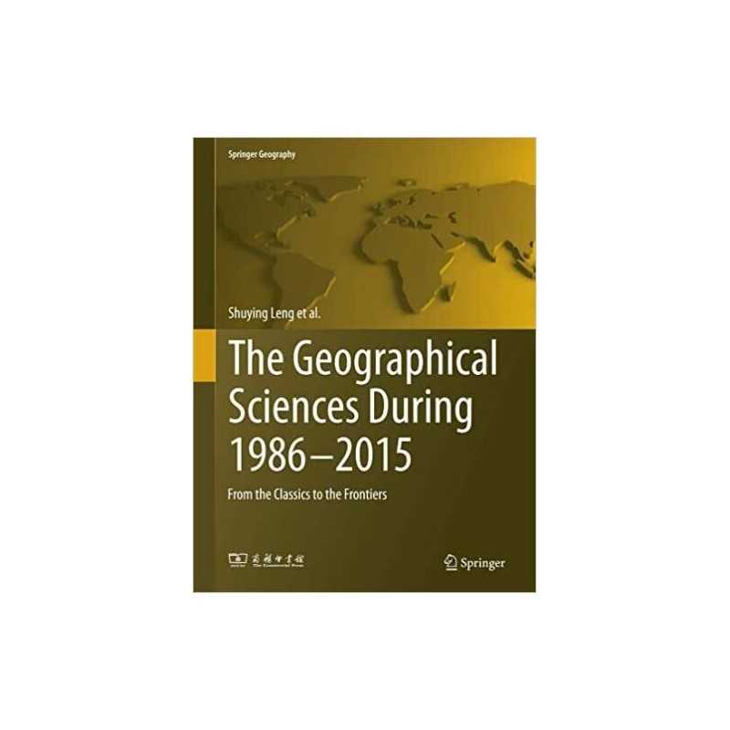 The Geographical Sciences During 1986-2015 - 9789811018831