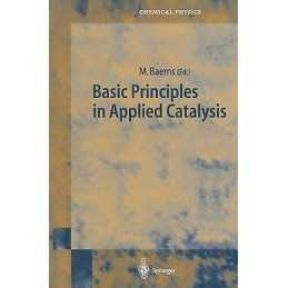 Basic Principles in Applied Catalysis - 9783642073106