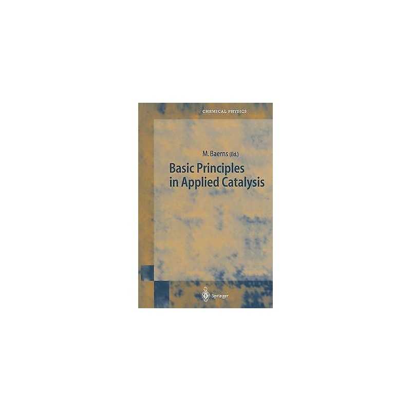 Basic Principles in Applied Catalysis - 9783642073106