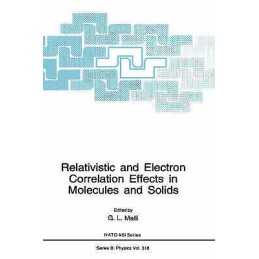 Relativistic and Electron Correlation Effects in Molecules an... - 9780306446252