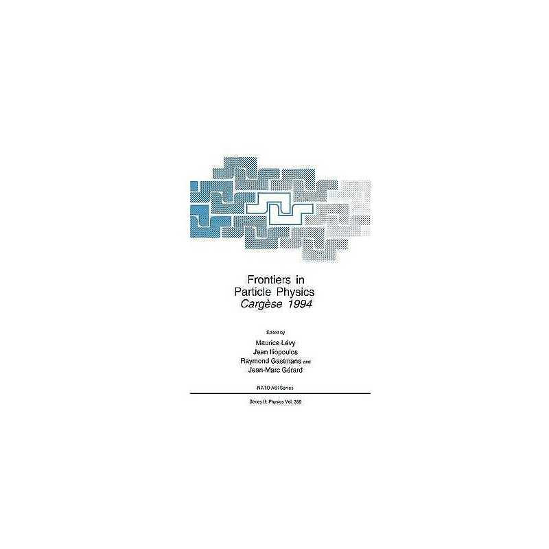 Frontiers in Particle Physics - 9781489910844