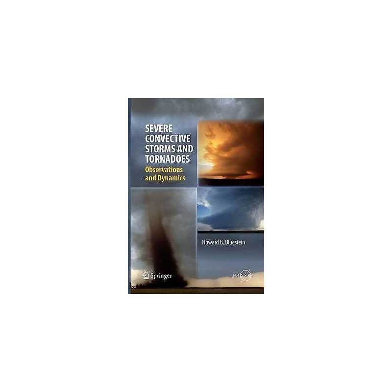Severe Convective Storms and Tornadoes - 9783642434457