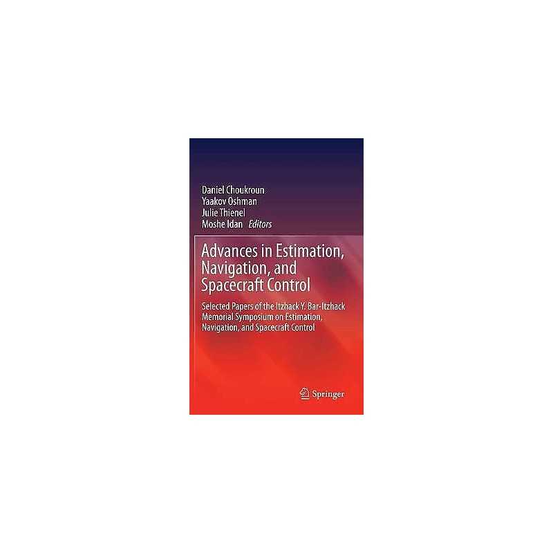 Advances in Estimation, Navigation, and Spacecraft Control - 9783662447840