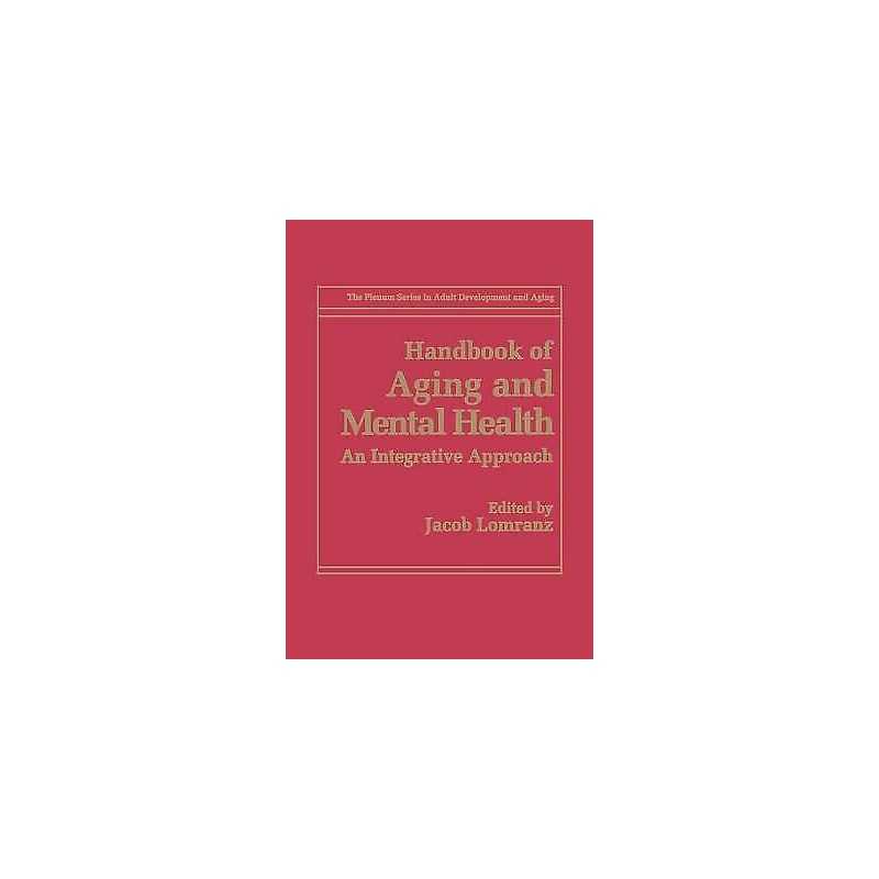 Handbook of Aging and Mental Health - 9781489901002
