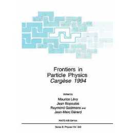 Frontiers in Particle Physics - 9780306451294