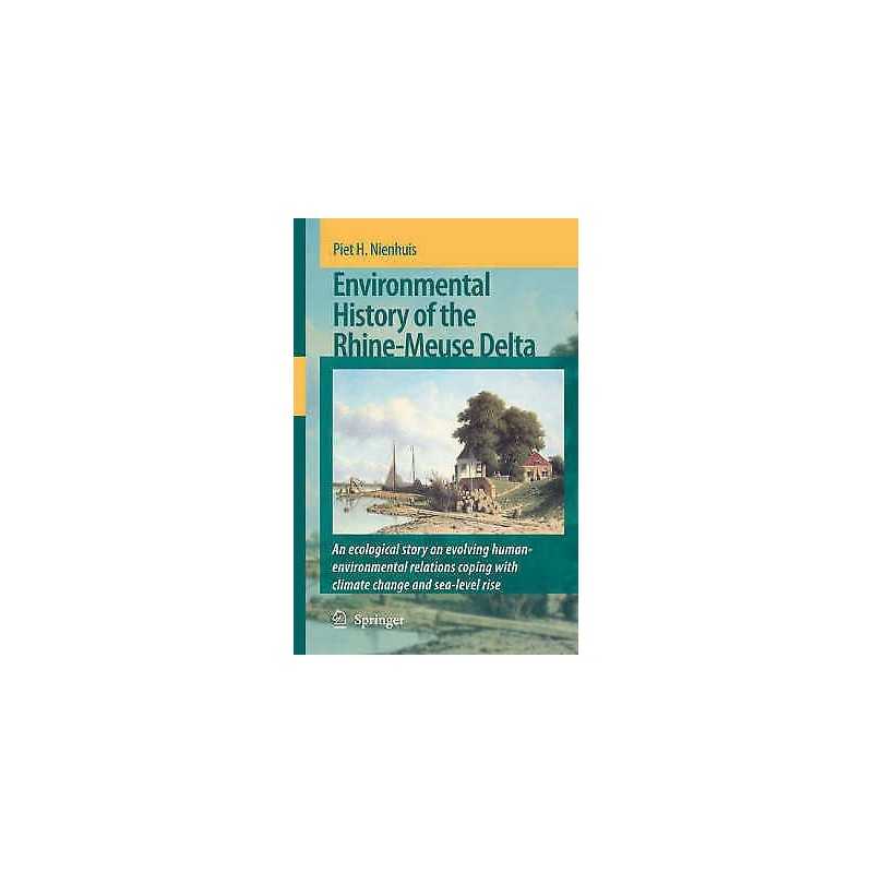Environmental History of the Rhine-Meuse Delta - 9781402082115