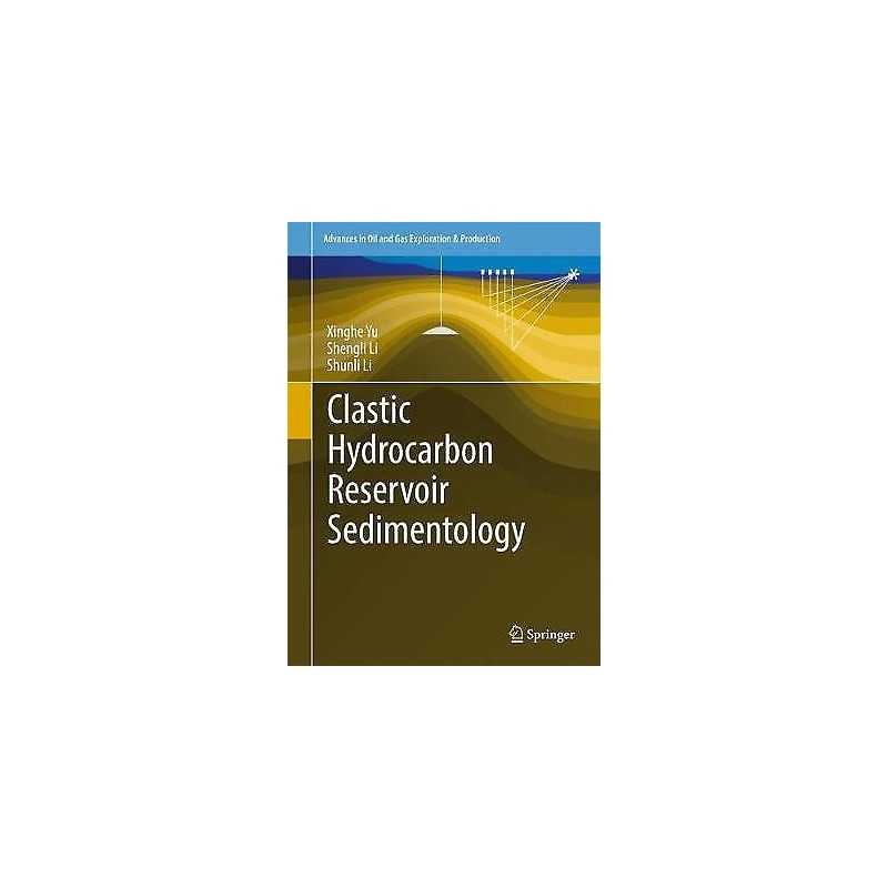 Clastic Hydrocarbon Reservoir Sedimentology - 9783319703343