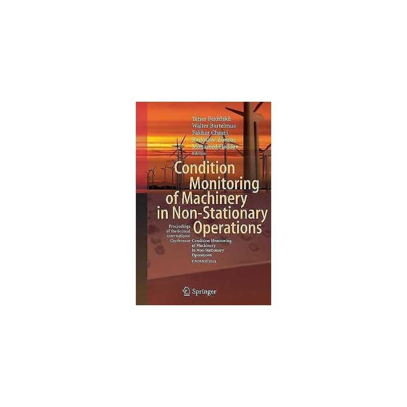 Condition Monitoring of Machinery in Non-Stationary Operations - 9783662508466