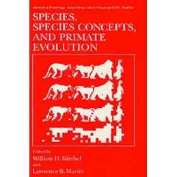 Species, Species Concepts and Primate Evolution - 9780306442971