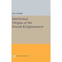 Intellectual Origins of the French Enlightenment - 9780691647012