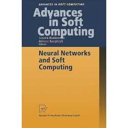 Neural Networks and Soft Computing - 9783790800050