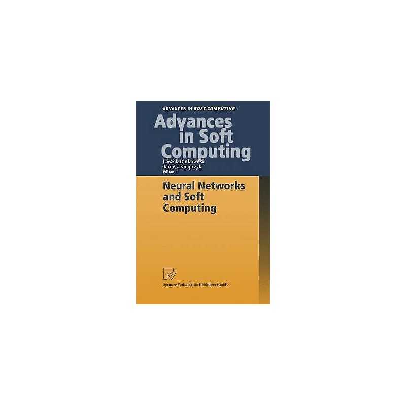 Neural Networks and Soft Computing - 9783790800050