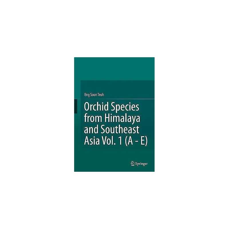 Orchid Species from Himalaya and Southeast Asia Vol. 1 (A - E) - 9783030588717