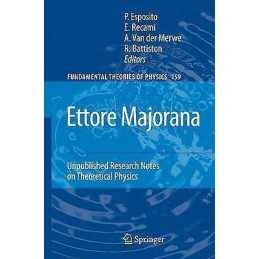 Ettore Majorana: Unpublished Research Notes on Theoretical Ph... - 9781402091131