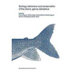 Ecology, behaviour and conservation of the charrs, genus Salv... - 9781402007842