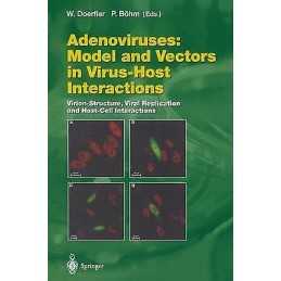Adenoviruses: Model and Vectors in Virus-Host Interactions - 9783642055171