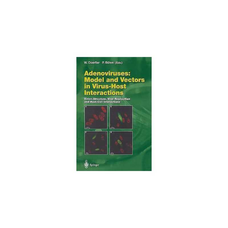 Adenoviruses: Model and Vectors in Virus-Host Interactions - 9783642055171